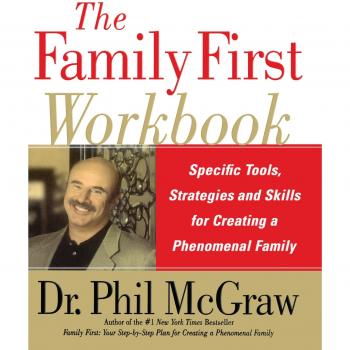 Cuaderno Familiar Primero: Herramientas, Estrategias y Habilidades Específicas para Crear una Familia Fenomenal de Phil McGraw