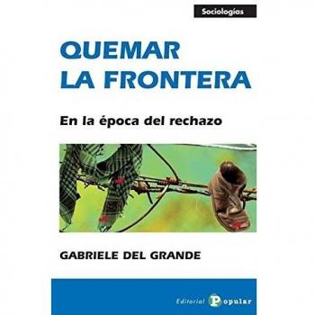 Quemar la frontera: En la época del rechazo