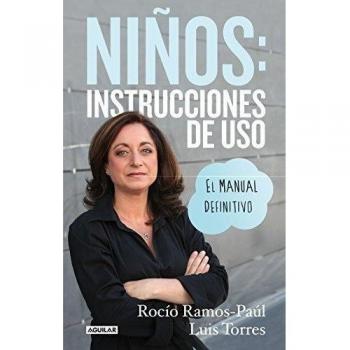 Niños: instrucciones de uso: El manual definitivo - Rocío Ramos-paúl