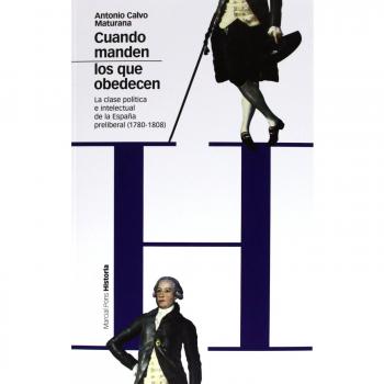 CUANDO MANDEN LOS QUE OBEDECEN: La clase política e intelectual de la España preliberal