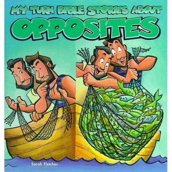 My Turn Bible Stories about Opposites