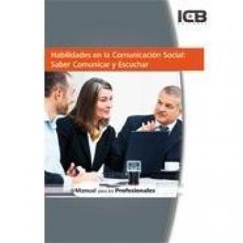 Habilidades en la Comunicacion Social: Saber Comunicar y Escuchar