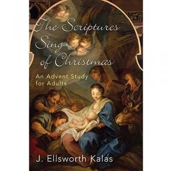 The Scriptures Sing of Christmas: Thematic Advent Study for Adults
