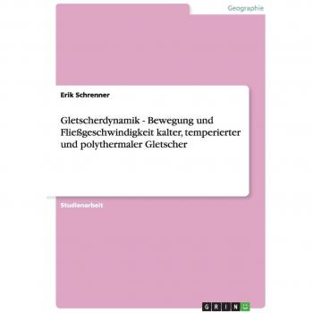 Dinámica de Glaciares - Movimiento y Velocidad de Flujo de Glaciares Fríos, Templados y Politermaales