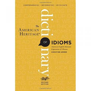 The American Heritage Dictionary of Idioms, Second Edition