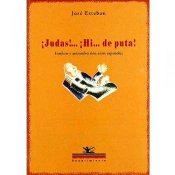 ï½­judas!... ï½­hi... De Puta! Insu
