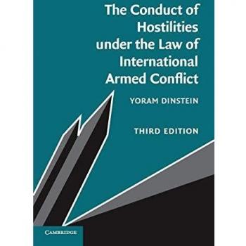 The Conduct of Hostilities under the Law of International Armed Conflict