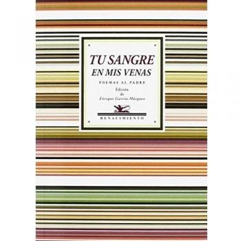Tu sangre en mis venas: Poemas al padre