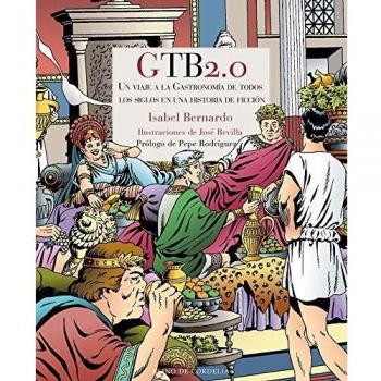 GTB2.0: Un viaje a la gastronomía de todos los siglos en una historia de ficción