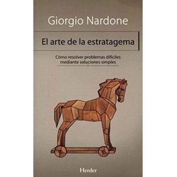 Arte de la estratagema: Cómo resolver problemas difíciles mediante soluciones simples