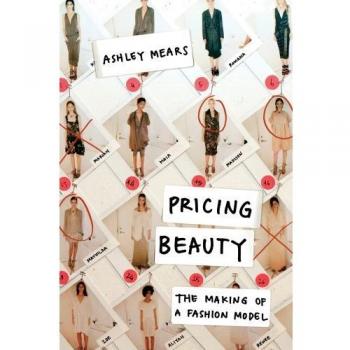 Pricing Beauty: The Making of a Fashion Model