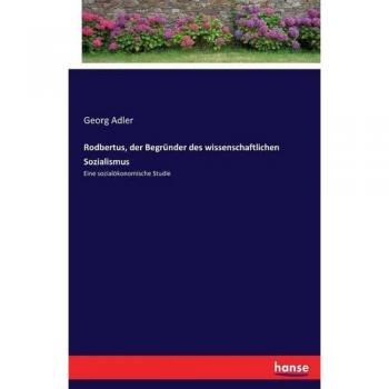 Rodbertus: Fundador del Socialismo Científico - Estudio Socioeconómico