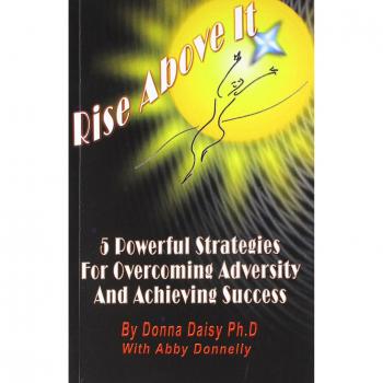 Rise Above It: 5 Estrategias Poderosas para Superar la Adversidad y Alcanzar el Éxito - Edición en Rústica