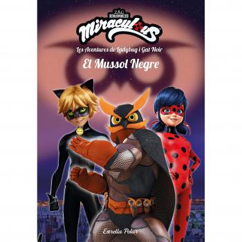Miraculous. Les aventures de Ladybug i Gat Noir. El Mussol Negre: Narrativa