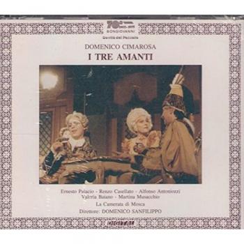 Domenico Cimarosa: I Tre Amanti (Complete Opera Recording)