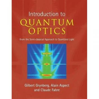 Introduction to Quantum Optics: Semi-Classical to Quantized Light - Grynberg Edition