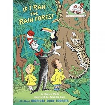 If I Ran the Rain Forest: All About Tropical Rain Forests