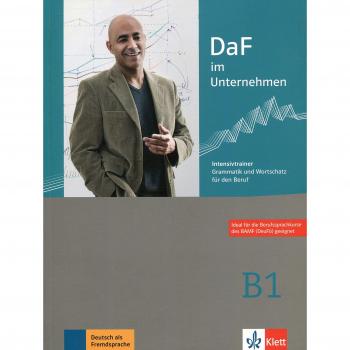 Daf im Unternehmen B1 Intensivtrainer - Libro de ejercicios y material complementario para el aprendizaje del alemán como lengua extranjera, nivel B1, enfocado en el entorno empresarial, incluye actividades prácticas, ejercicios de gramática y vocabula