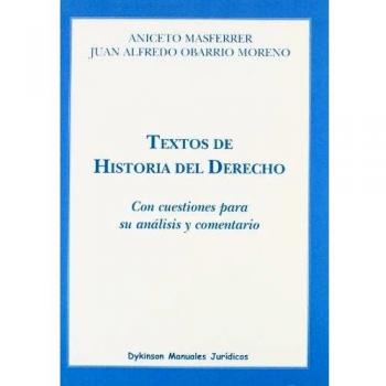 Textos de Historia del Derecho: Con cuestiones para su análisis y comentario