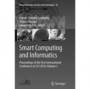 Smart Computing and Informatics: Proceedings of the First International Conference on SCI 2016, Volume 2: 78