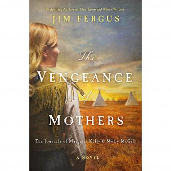 The Vengeance of Mothers: A Novel (One Thousand White Women) - Jim Fergus