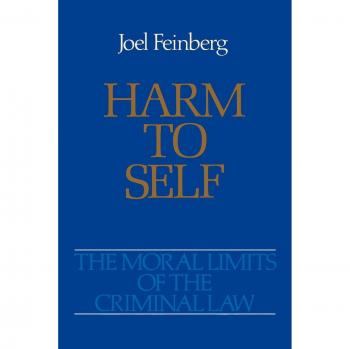 Harm to Self: The Moral Limits of the Criminal Law: 03