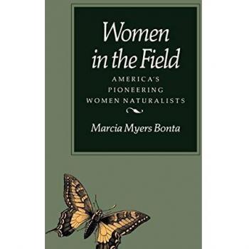 Women in the Field: America's Pioneering Women Naturalists - Marcia Bonta's Tribute to Female Naturalists