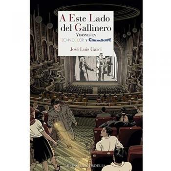 A este lado del gallinero: Historias de cine en Technicolor y Cinemascope
