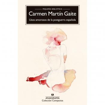 Usos amorosos de la posguerra española: 91 - Carmen Martín Gaite