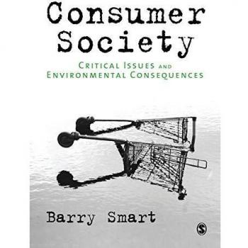 Consumer Society: Key Issues and Environmental Impacts - Sage Publications Edition