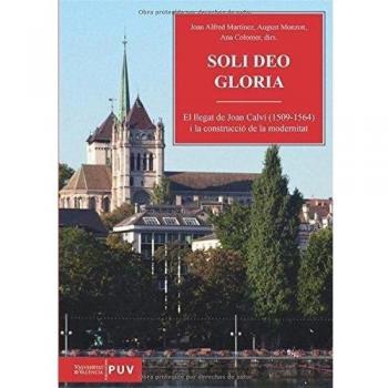 Soli deo Gloria: El llegat de Joan Calví