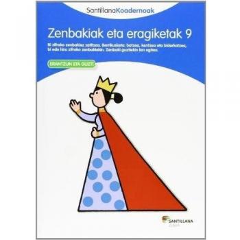 ZENBAKIAK ETA ERAGIKETAK 9 SANTILLANA KOADERNOAK - 9788498943856