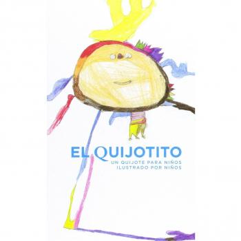 El Quijotito. Un Quijote para niños ilustrado por niños