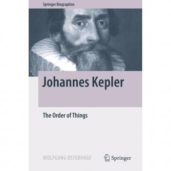 Johannes Kepler: The Order of Things