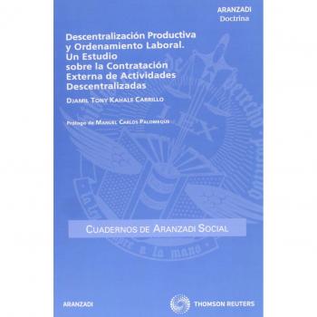Descentralización Productiva y Ordenamiento Laboral. Un Estudio sobre la Contratación Externa de Actividades Descentralizadas: 39