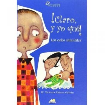 ¡claro, y yo que! - los celos infantiles - 9788493184940