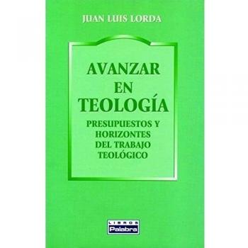 Avanzar En Teologia: Presupuestos y horizontes del trabajo teológico: 27