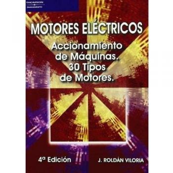 Motores eléctricos. Accionamiento de máquinas. 30 tipos de motores