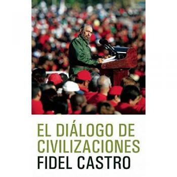 El Dialogo de Civilizaciones: La Crisis Global del Medio Ambiente Y El Desafio de Desarrollo