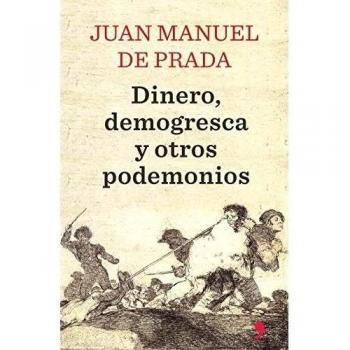 Dinero, Demogresca Y Otros Podemonios