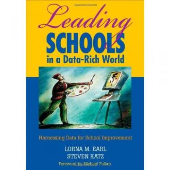 Leading Schools in a Data-Rich World: Harnessing Data for School Improvement