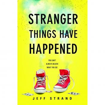 Stranger Things Have Happened: A Darkly Humorous Horror Novel by Jeff Strand