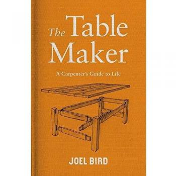 The Table Maker A Carpenter's Guide to Life Hardback