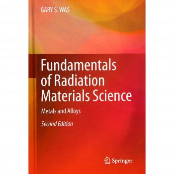 Fundamentals of Radiation Materials Science: Metals and Alloys