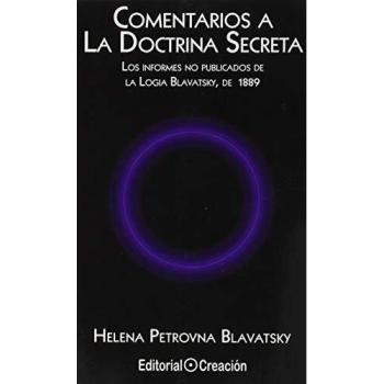 Comentarios a la Doctrina Secreta, los informes publicados de la logia Blavatsky, de 1889