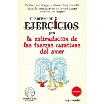 cuaderno de ejercicios para la estimulación de las fuerzas curativas del amor - VAN STAPPEN, ANNE; AUGAGNEUR, JEAN; LASKOW, LEONARD; BARSOTTI, MARIE CLAIRE