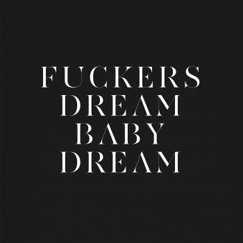 Fuckers/Dream Baby Dream [Vinilo]