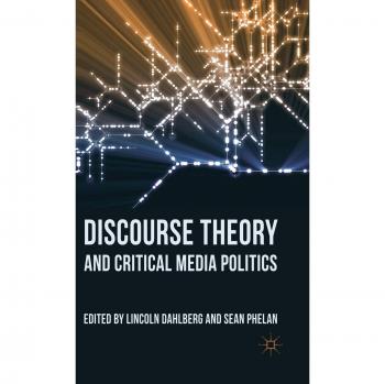 Discourse Theory and Critical Media Politics