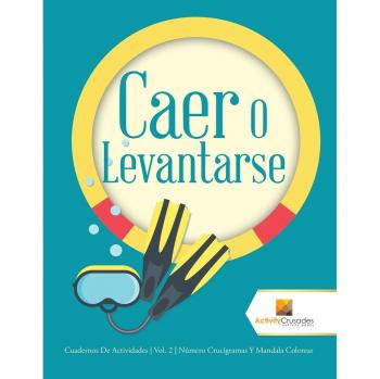 Cuaderno de Actividades: Crucigramas y Mandalas para Colorear - Vol. 2 Caer o Levantarse