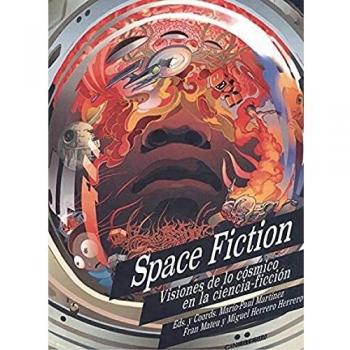 Space Fiction: Visiones de lo cósmico en la ciencia ficción